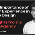 The Importance of User Experience in Web Design: Insights from a Top Agency