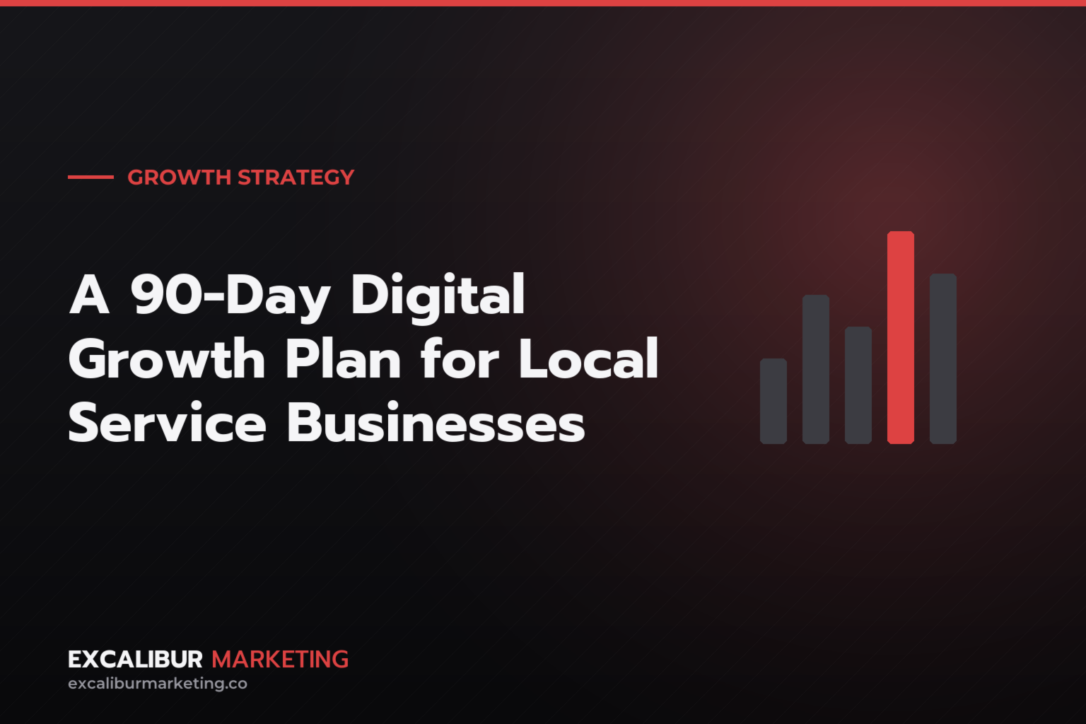 A 90-Day Digital Growth Plan for Local Service Businesses — Excalibur Marketing
